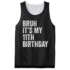 Bruh Its My 11th Birthday 11 Years Old Eleventh Birthday Mesh Reversible Basketball Jersey Tank