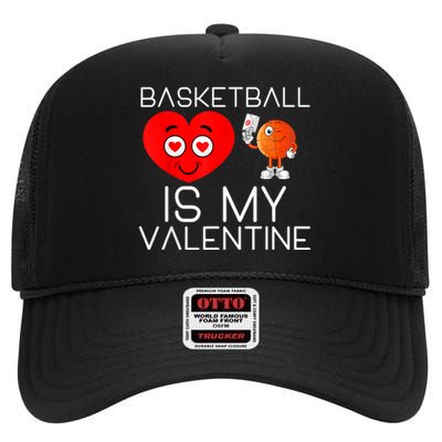 Basketball Is My Valentine Cute Basketball Valentines Day High Crown Mesh Back Trucker Hat