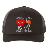 Basketball Is My Valentine Cute Basketball Valentines Day Yupoong Adult 5-Panel Trucker Hat