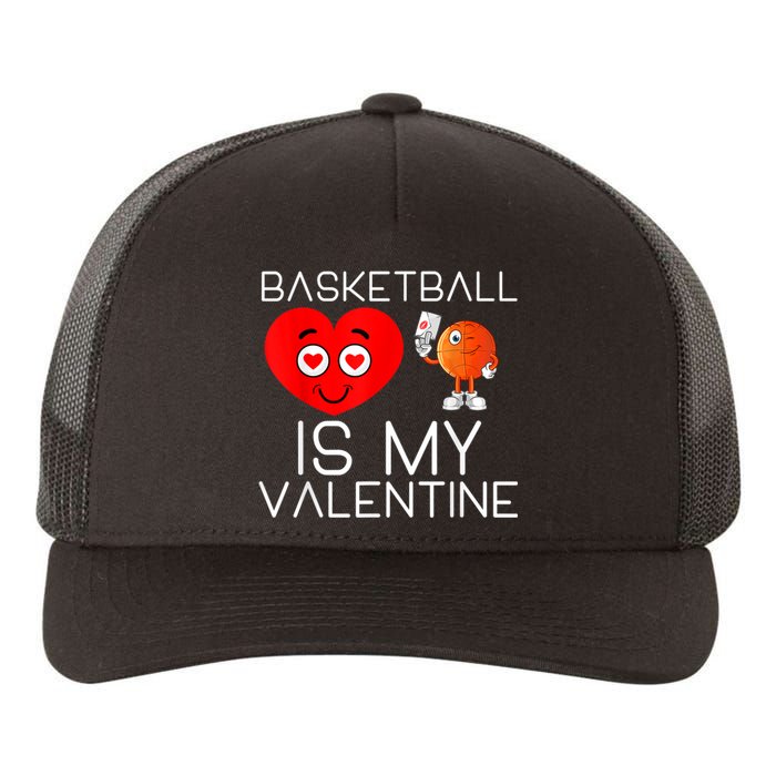 Basketball Is My Valentine Cute Basketball Valentines Day Yupoong Adult 5-Panel Trucker Hat