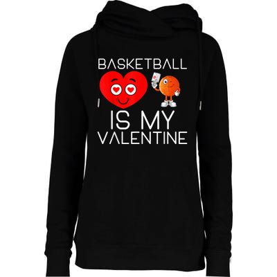 Basketball Is My Valentine Cute Basketball Valentines Day Womens Funnel Neck Pullover Hood