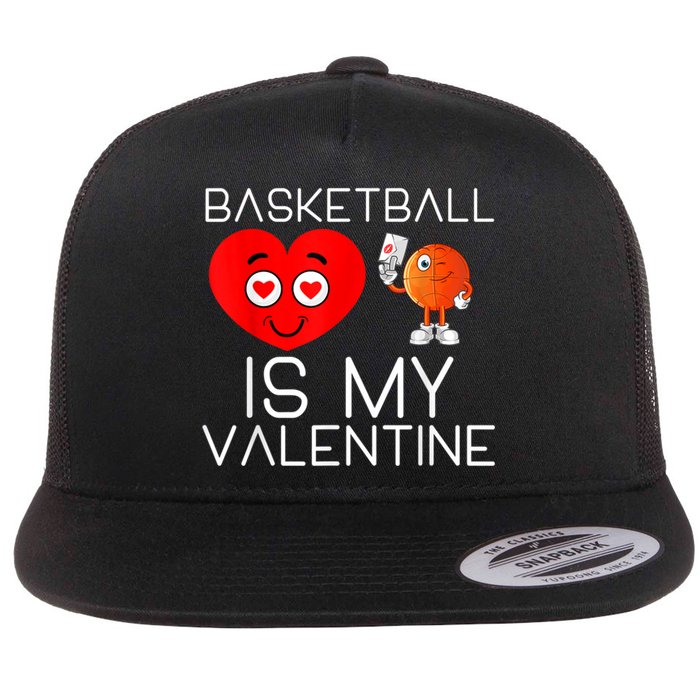 Basketball Is My Valentine Cute Basketball Valentines Day Flat Bill Trucker Hat