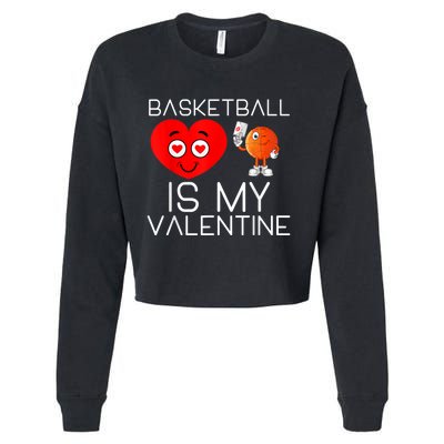 Basketball Is My Valentine Cute Basketball Valentines Day Cropped Pullover Crew