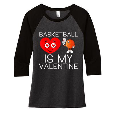 Basketball Is My Valentine Cute Basketball Valentines Day Women's Tri-Blend 3/4-Sleeve Raglan Shirt