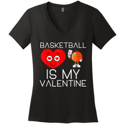 Basketball Is My Valentine Cute Basketball Valentines Day Women's V-Neck T-Shirt