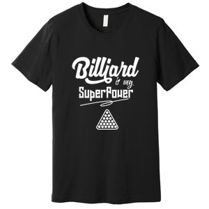 Billiards Is My Superpower Billiards Dad Gift For Father’s Day Premium T-Shirt