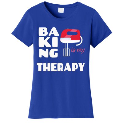 Baking Is My Therapy Gift Baker Baking Gift Cool Gift Women's T-Shirt