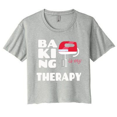 Baking Is My Therapy Gift Baker Baking Gift Cool Gift Women's Crop Top Tee