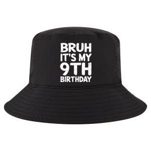 Bruh ItS My 9th Birthday 9 Year Old Birthday Gift Cool Comfort Performance Bucket Hat