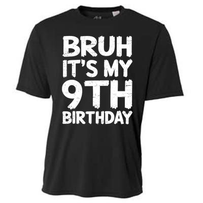 Bruh ItS My 9th Birthday 9 Year Old Birthday Gift Cooling Performance Crew T-Shirt