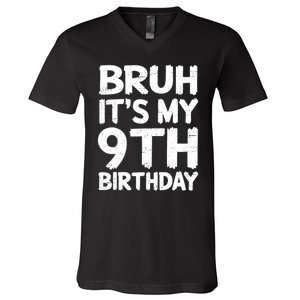 Bruh ItS My 9th Birthday 9 Year Old Birthday Gift V-Neck T-Shirt