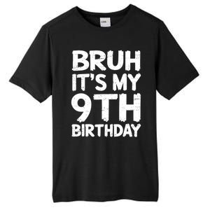 Bruh ItS My 9th Birthday 9 Year Old Birthday Gift Tall Fusion ChromaSoft Performance T-Shirt