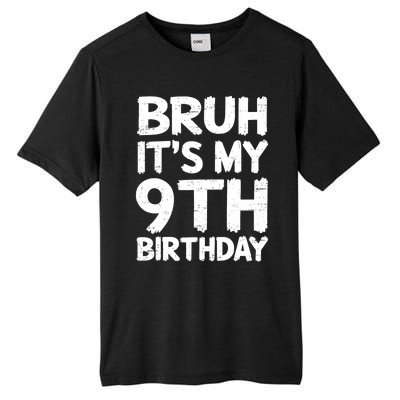 Bruh ItS My 9th Birthday 9 Year Old Birthday Gift Tall Fusion ChromaSoft Performance T-Shirt