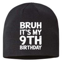 Bruh ItS My 9th Birthday 9 Year Old Birthday Gift Sustainable Beanie