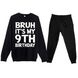 Bruh ItS My 9th Birthday 9 Year Old Birthday Gift Premium Crewneck Sweatsuit Set