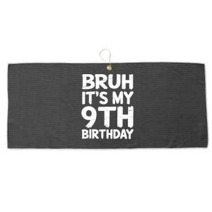 Bruh ItS My 9th Birthday 9 Year Old Birthday Gift Large Microfiber Waffle Golf Towel