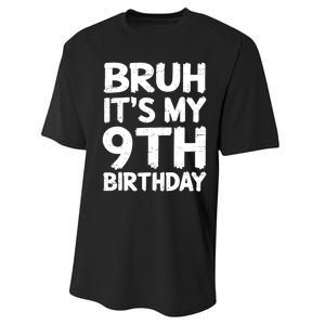 Bruh ItS My 9th Birthday 9 Year Old Birthday Gift Performance Sprint T-Shirt