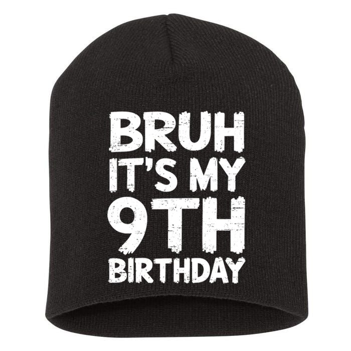 Bruh ItS My 9th Birthday 9 Year Old Birthday Gift Short Acrylic Beanie