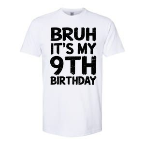 Bruh ItS My 9th Birthday 9 Year Old Birthday Gift Softstyle CVC T-Shirt