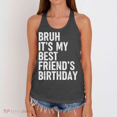 Bruh ItS My Best FriendS Birthday Funny Friend Sarcastic Women's Knotted Racerback Tank