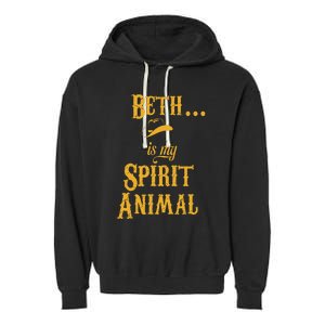 Beth... Is My Spirit Animal Garment-Dyed Fleece Hoodie