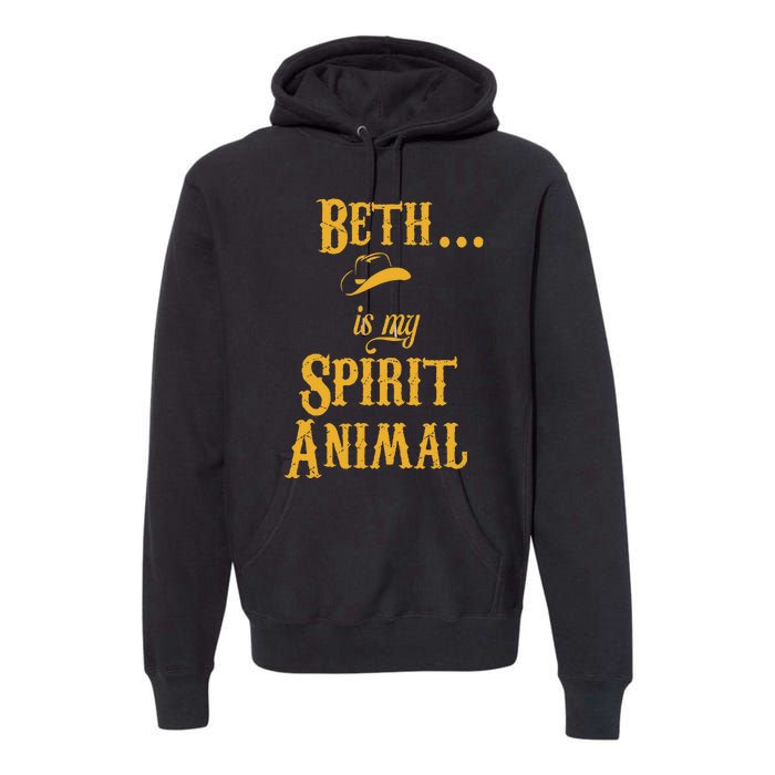 Beth... Is My Spirit Animal Premium Hoodie