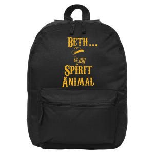 Beth... Is My Spirit Animal 16 in Basic Backpack