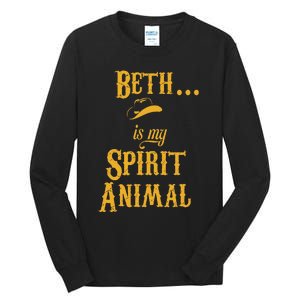 Beth... Is My Spirit Animal Tall Long Sleeve T-Shirt