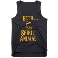 Beth... Is My Spirit Animal Tank Top