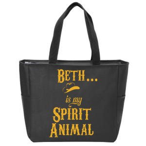 Beth... Is My Spirit Animal Zip Tote Bag