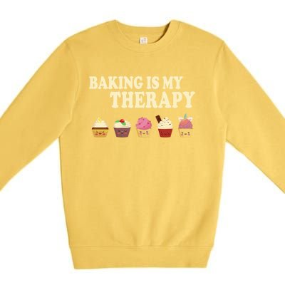 Baking Is My Therapy Great Gift Baker Baking Gift Funny Gift Premium Crewneck Sweatshirt