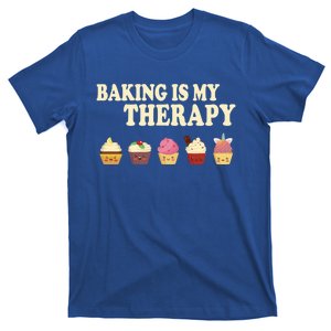 Baking Is My Therapy Great Gift Baker Baking Gift Funny Gift T-Shirt