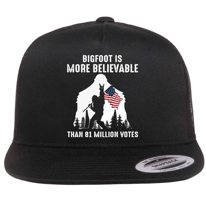 Bigfoot Is More Believable Than 81 Million Votes Vintage Flat Bill Trucker Hat