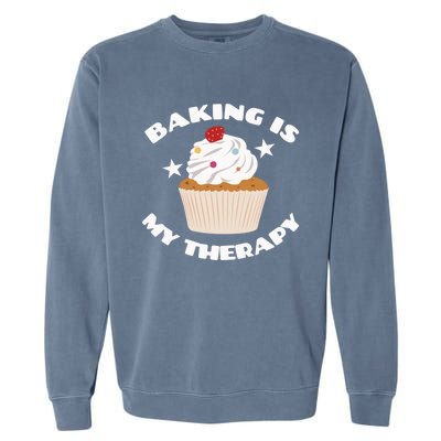 Baking Is My Therapy Gift Baker Baking Gift Great Gift Garment-Dyed Sweatshirt