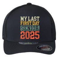 Bruh ItS My Last First Day Senior 2025 Back To School Funny Flexfit Unipanel Trucker Cap