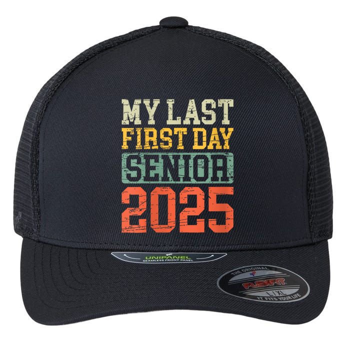 Bruh ItS My Last First Day Senior 2025 Back To School Funny Flexfit Unipanel Trucker Cap