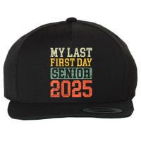 Bruh ItS My Last First Day Senior 2025 Back To School Funny Wool Snapback Cap