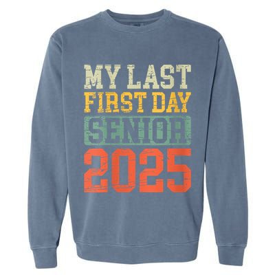 Bruh ItS My Last First Day Senior 2025 Back To School Funny Garment-Dyed Sweatshirt