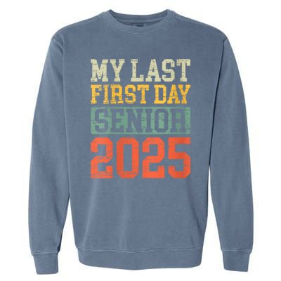 Bruh ItS My Last First Day Senior 2025 Back To School Funny Garment-Dyed Sweatshirt