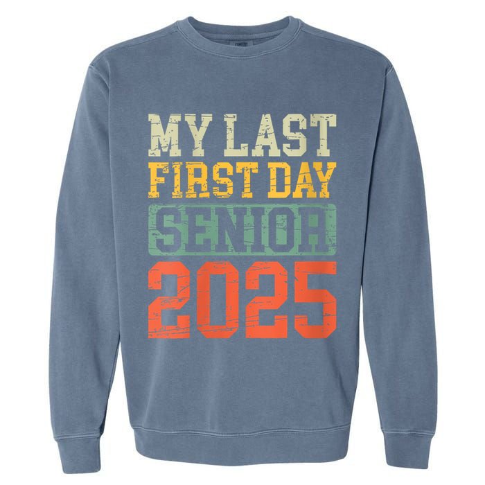 Bruh ItS My Last First Day Senior 2025 Back To School Funny Garment-Dyed Sweatshirt