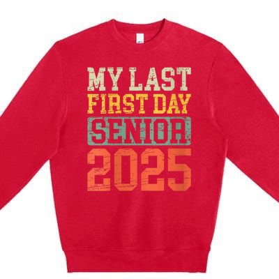 Bruh ItS My Last First Day Senior 2025 Back To School Funny Premium Crewneck Sweatshirt