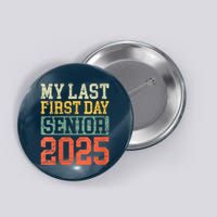Bruh ItS My Last First Day Senior 2025 Back To School Funny Button