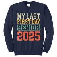 Bruh ItS My Last First Day Senior 2025 Back To School Funny Tall Sweatshirt