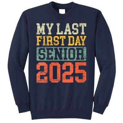 Bruh ItS My Last First Day Senior 2025 Back To School Funny Tall Sweatshirt