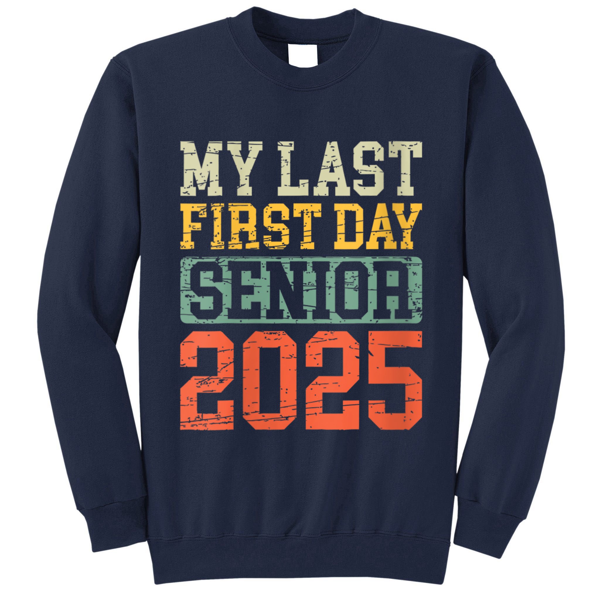 Bruh ItS My Last First Day Senior 2025 Back To School Funny Tall Sweatshirt
