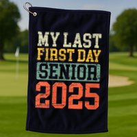 Bruh ItS My Last First Day Senior 2025 Back To School Funny Golf Towel