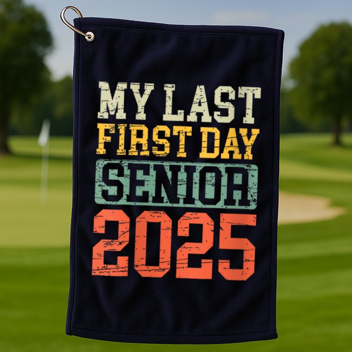 Bruh ItS My Last First Day Senior 2025 Back To School Funny Golf Towel