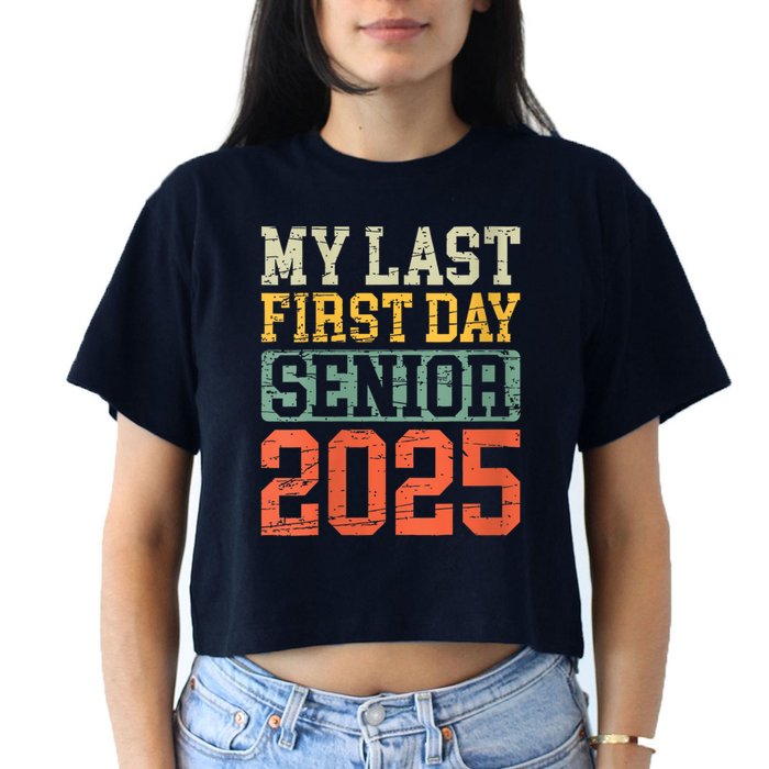 Bruh ItS My Last First Day Senior 2025 Back To School Funny Crop Top