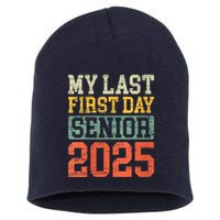 Bruh ItS My Last First Day Senior 2025 Back To School Funny Short Acrylic Beanie