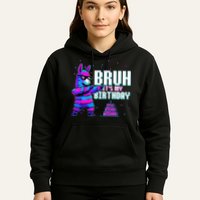 Bruh Its My Birthday Llama Pinata Family Party Bday Hoodie